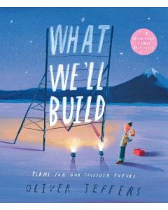 What We'll Build: Plans for Our Together Future