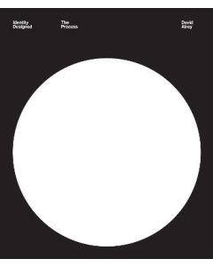 Identity Designed: The Process: Research, Strategy, Design, Implementation