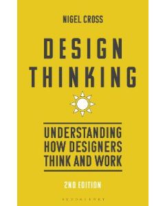 Design Thinking: Understanding How Designers Think and Work