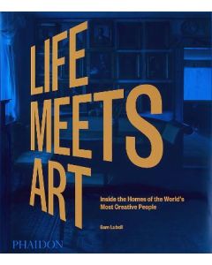 Life Meets Art, Inside the Homes of the World's Most Creative People
