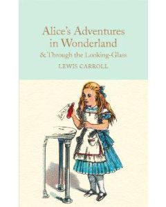 Alice's Adventures in Wonderland & Through the Looking-Glass: And What Alice Found There